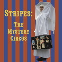 StripesTheMysteryCircus2008
